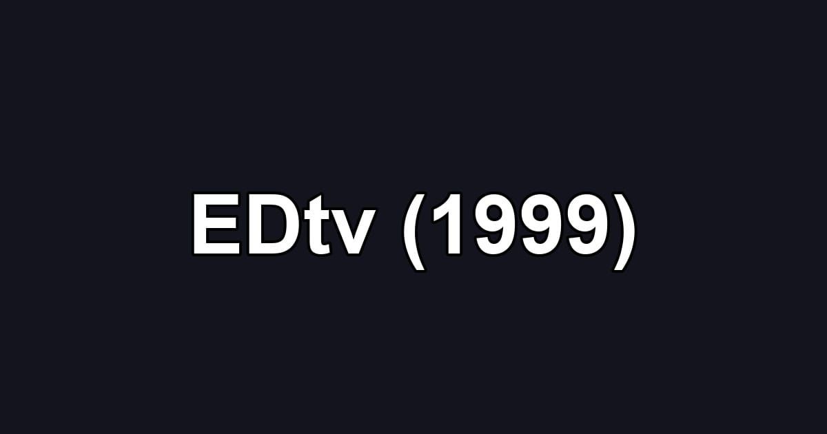 EDtv (1999)