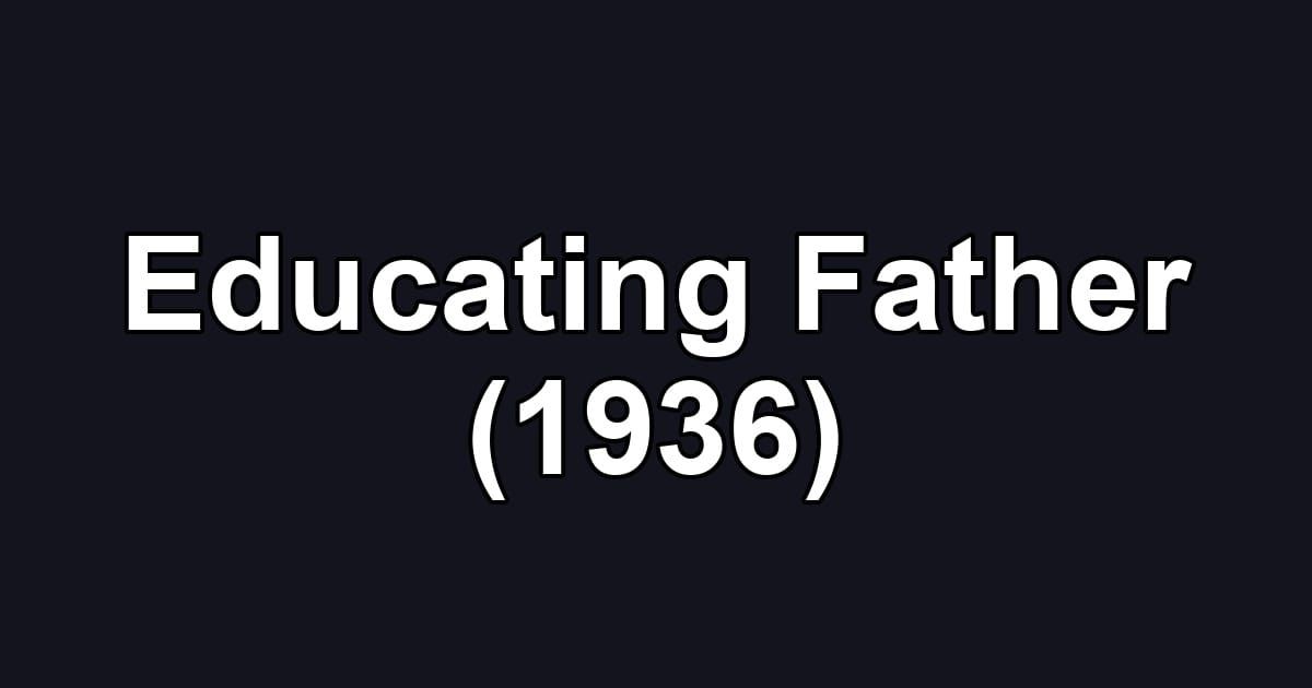 Educating Father (1936)