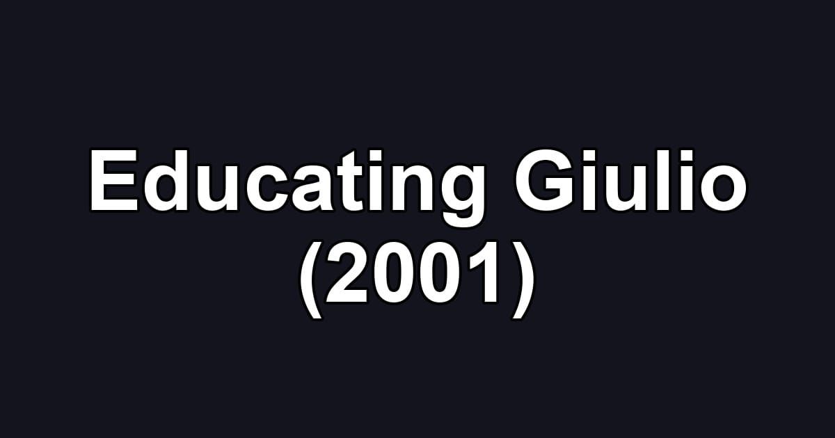 Educating Giulio (2001)