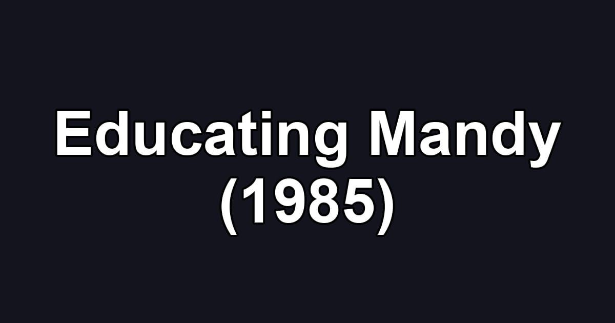 Educating Mandy (1985)