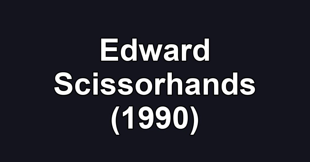 Edward Scissorhands (1990)