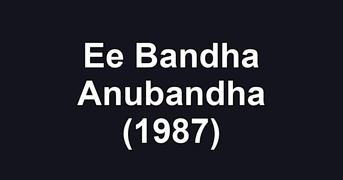 Ee Bandha Anubandha (1987)