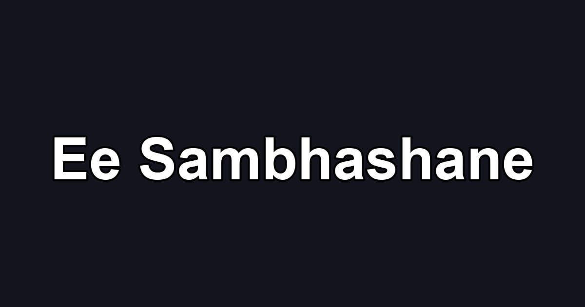 Ee Sambhashane