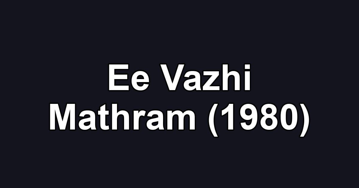 Ee Vazhi Mathram (1980)