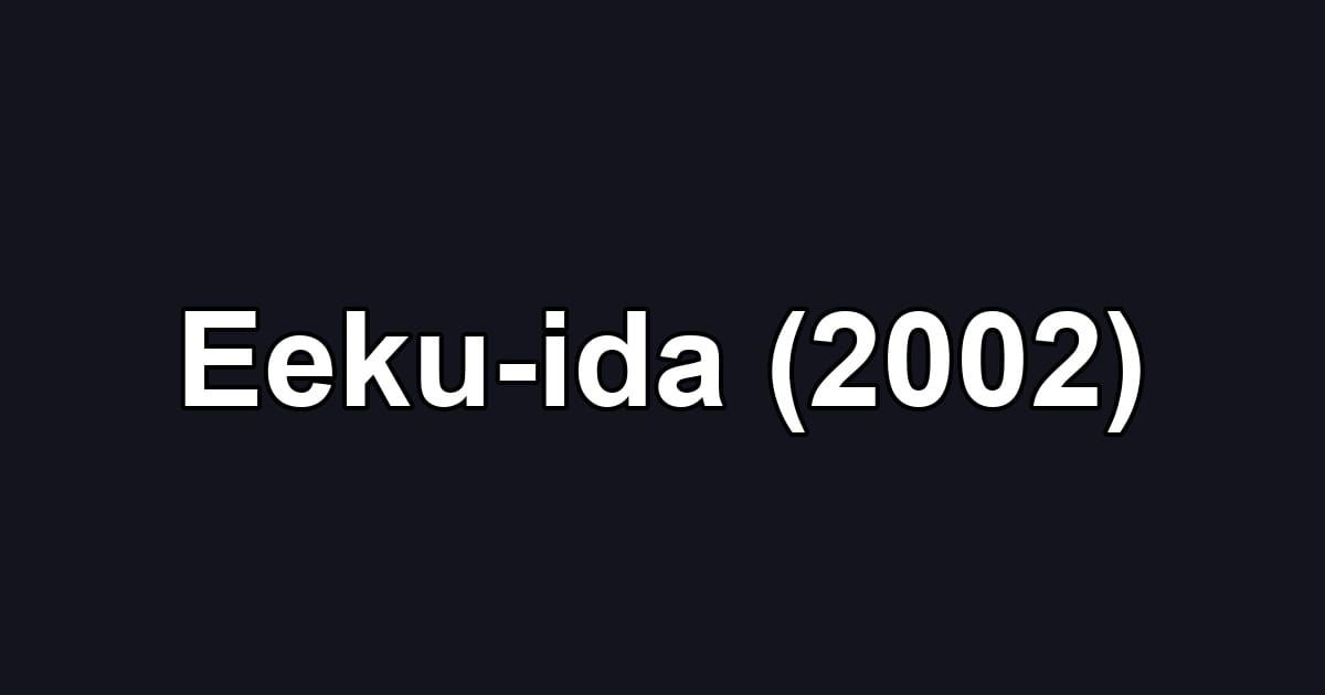 Eeku-ida (2002)