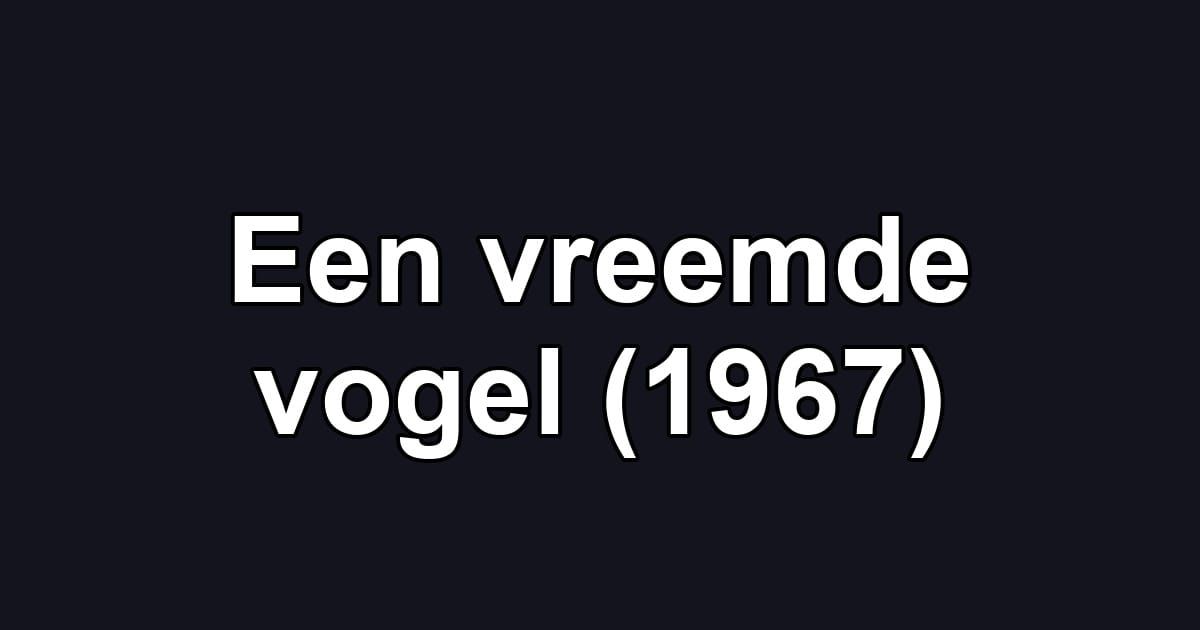 Een vreemde vogel (1967)