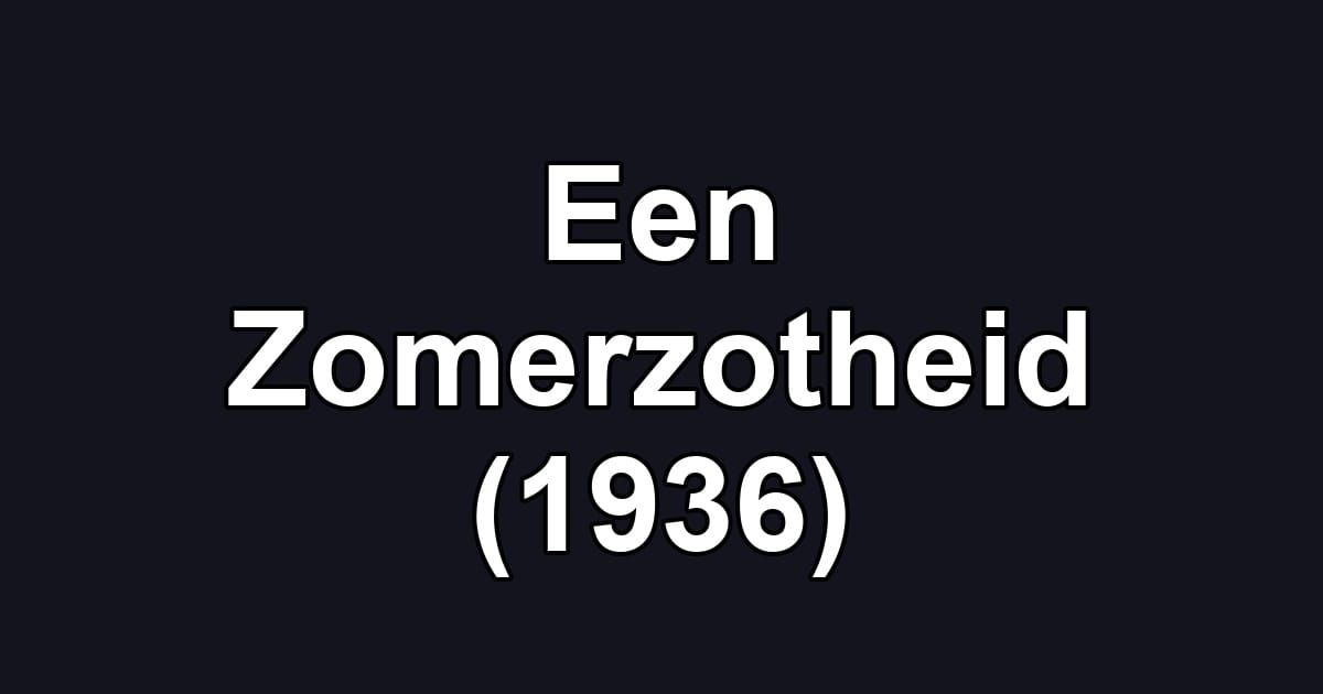 Een Zomerzotheid (1936)