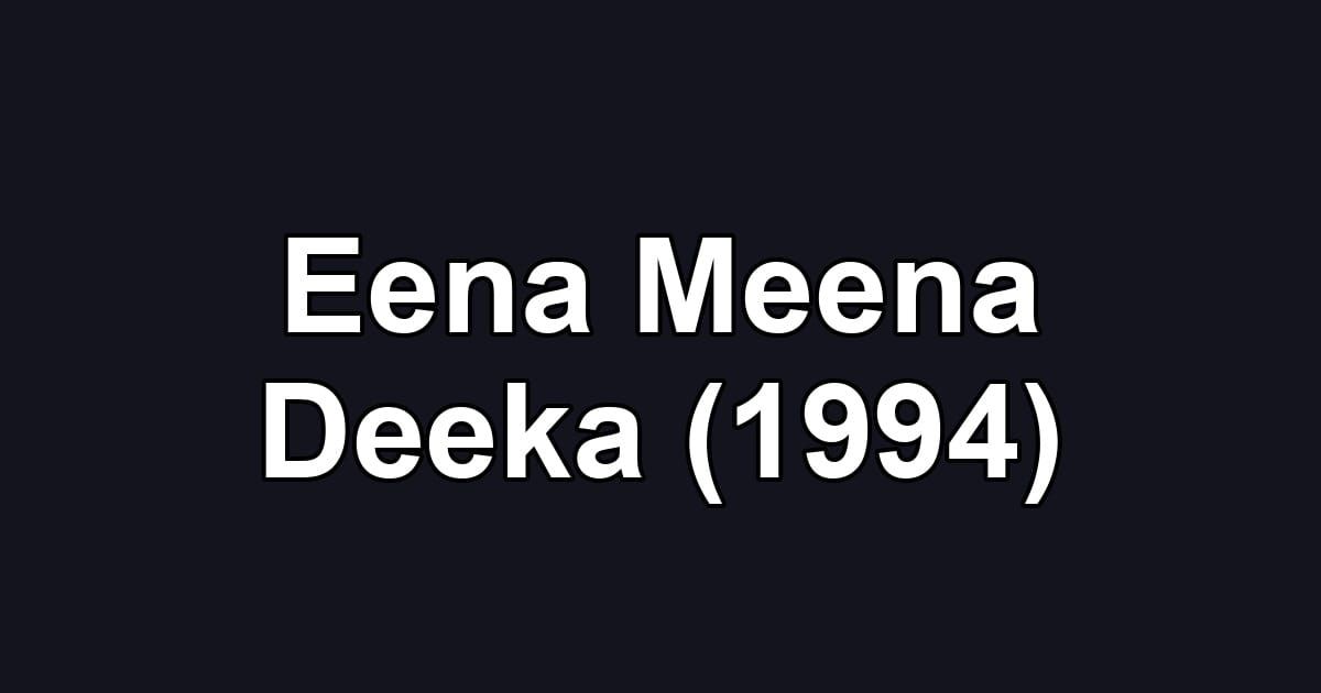 Eena Meena Deeka (1994)