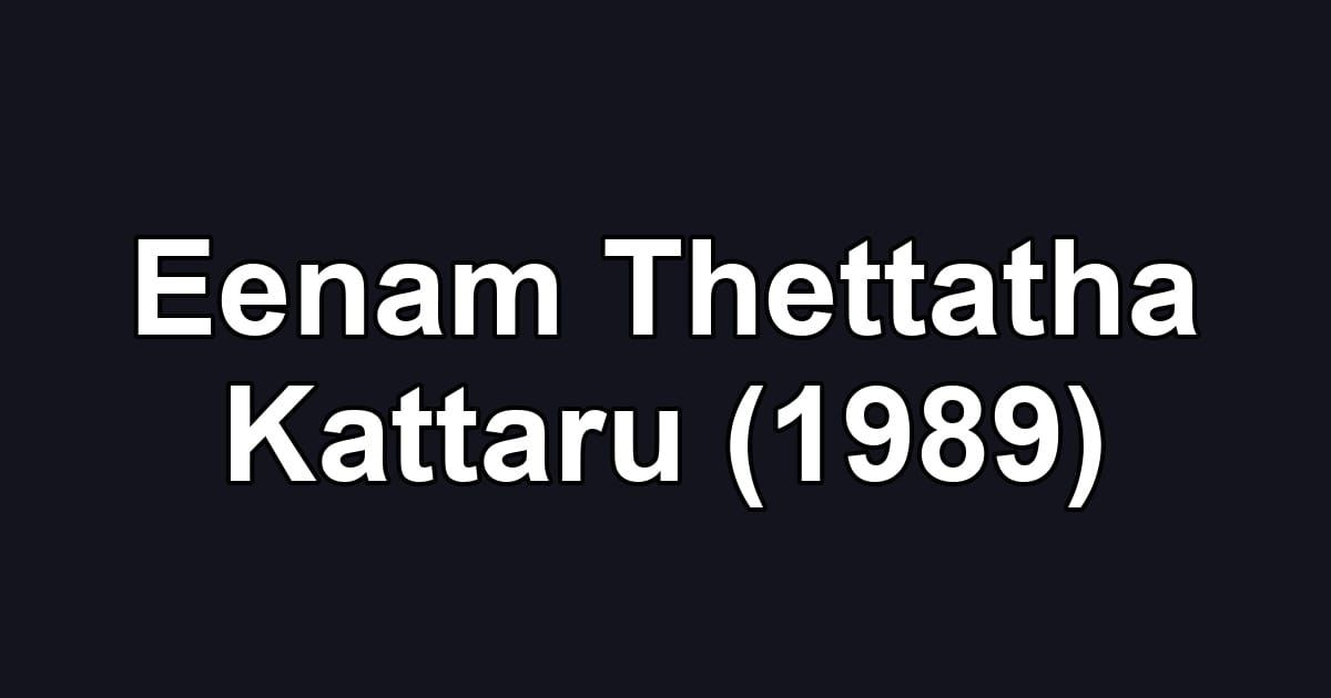 Eenam Thettatha Kattaru (1989)