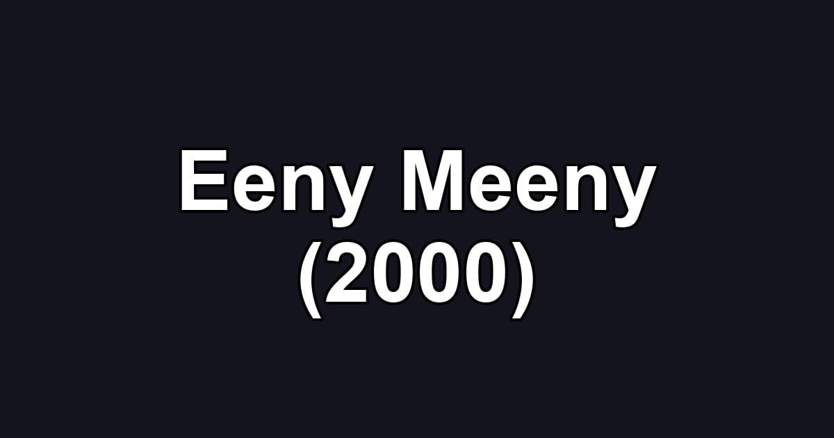 Eeny Meeny (2000)