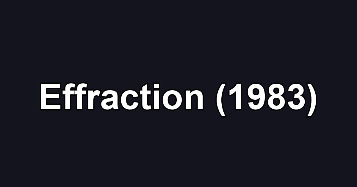 Effraction (1983)