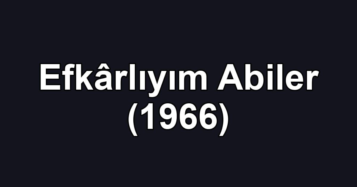 Efkârlıyım Abiler (1966)