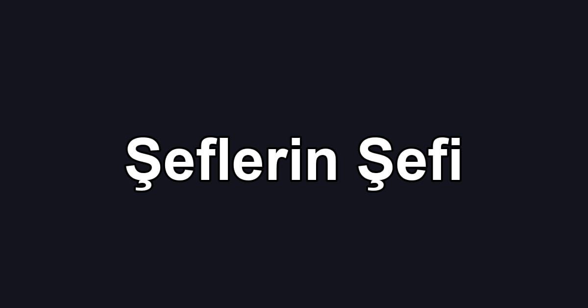 Şeflerin Şefi