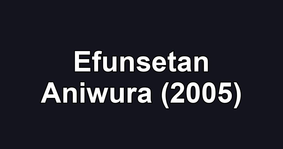 Efunsetan Aniwura (2005)
