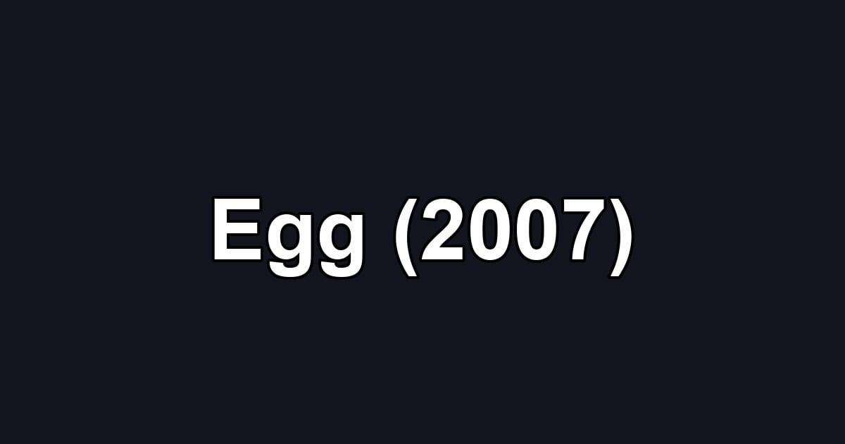 Egg (2007)