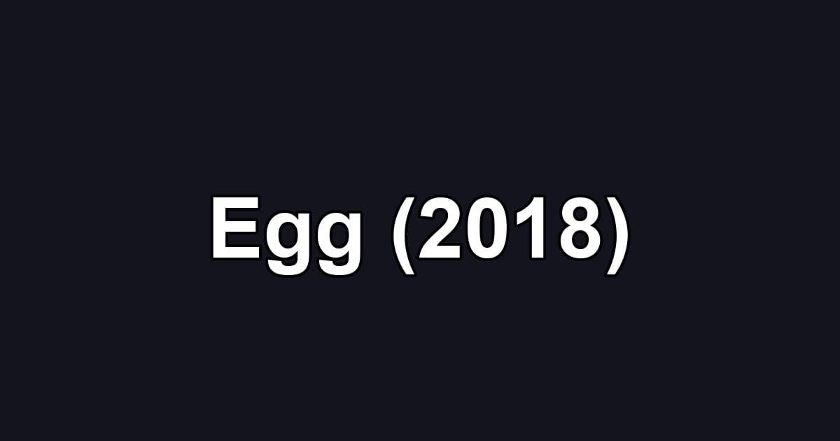 Egg (2018)