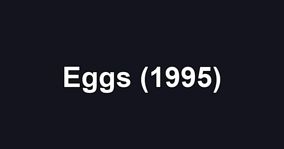 Eggs (1995)
