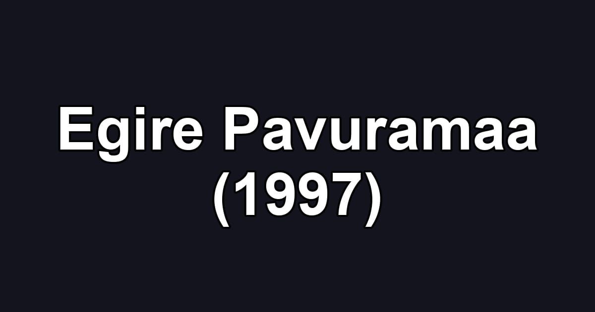 Egire Pavuramaa (1997)