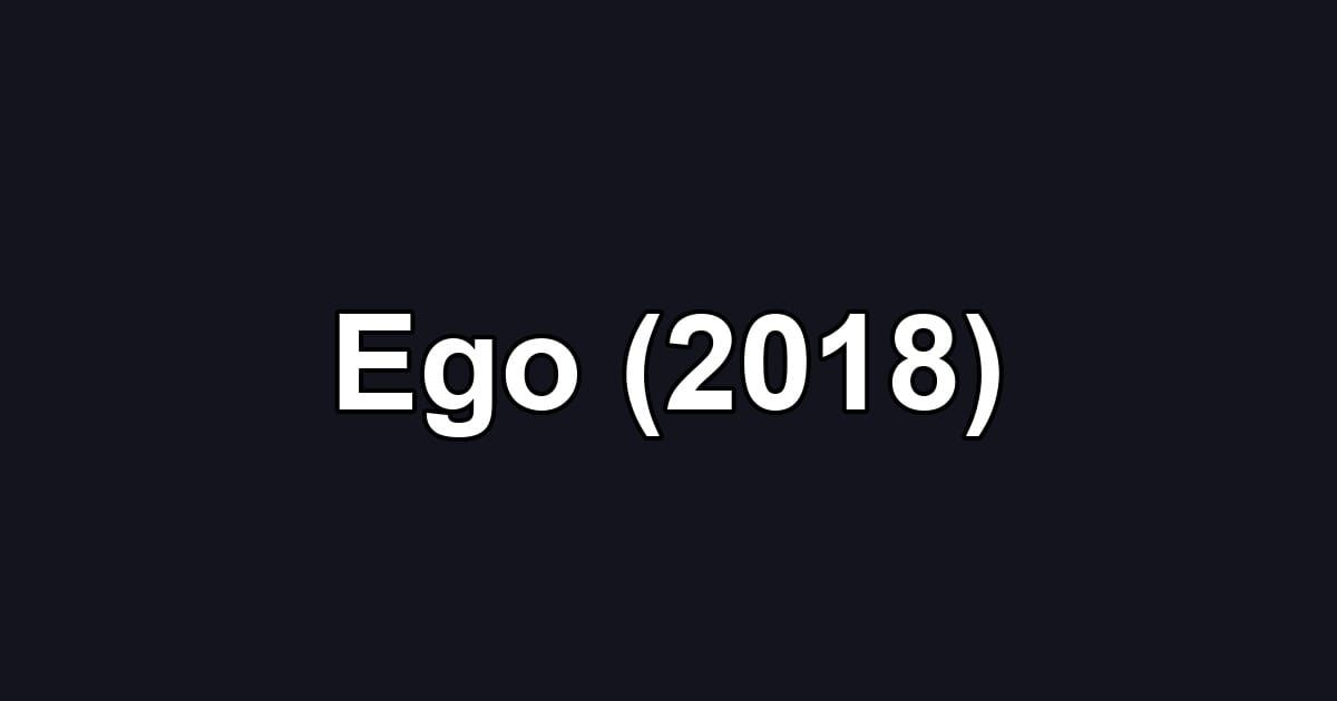 Ego (2018)