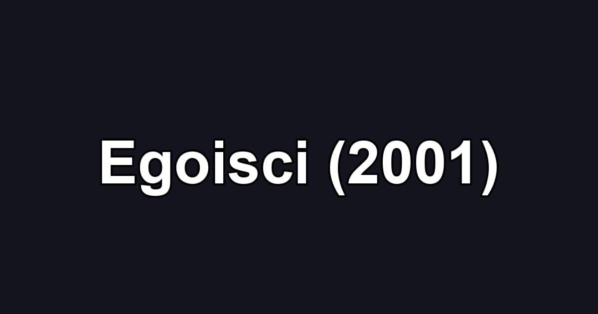 Egoisci (2001)