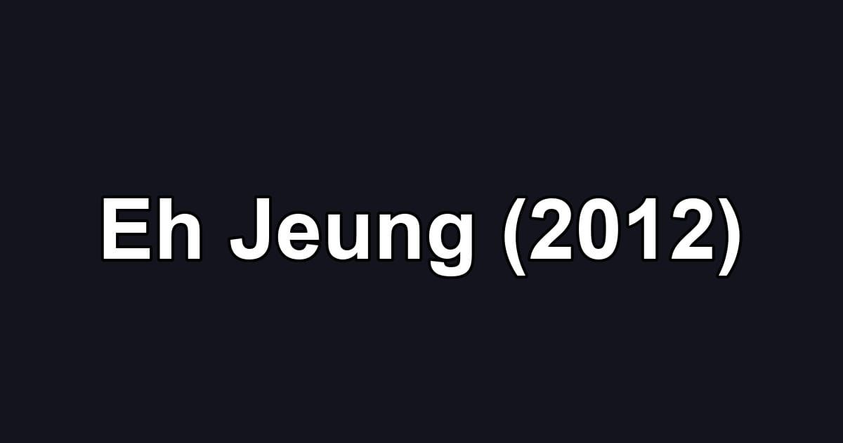 Eh Jeung (2012)