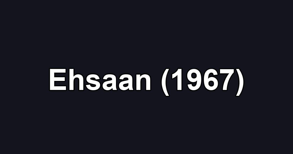 Ehsaan (1967)