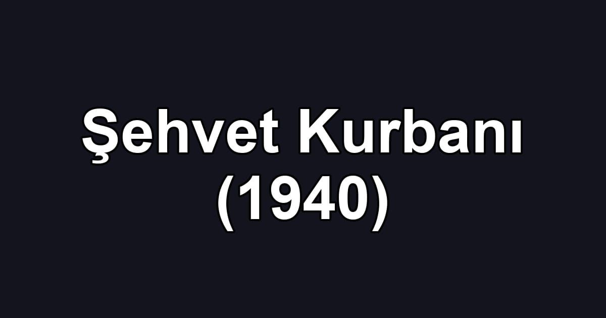 Şehvet Kurbanı (1940)