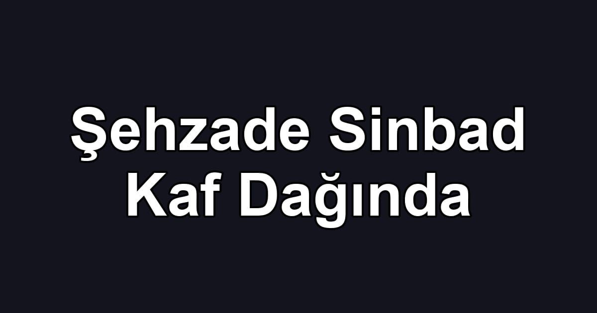 Şehzade Sinbad Kaf Dağında