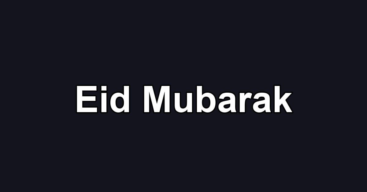 Eid Mubarak