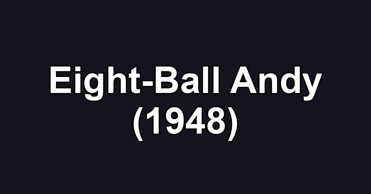 Eight-Ball Andy (1948)