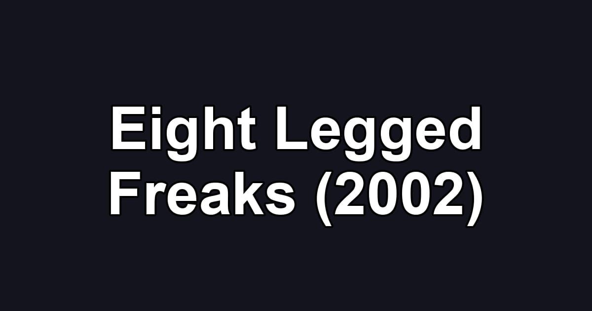 Eight Legged Freaks (2002)