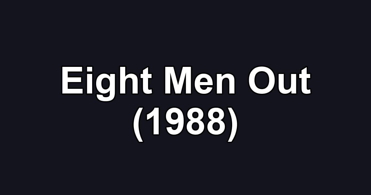 Eight Men Out (1988)