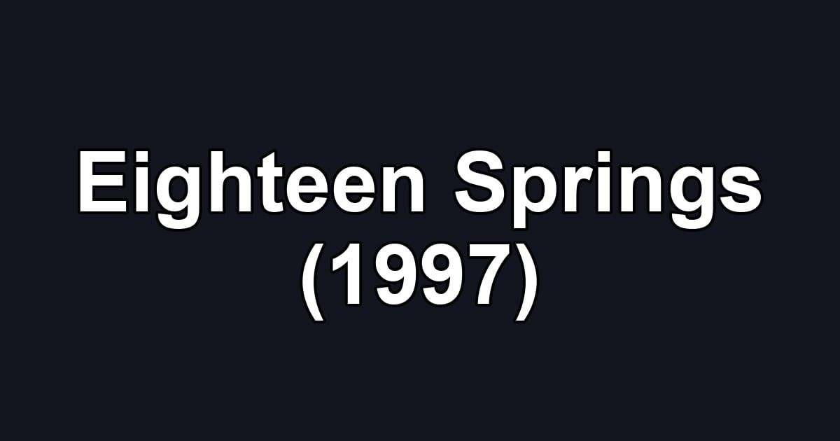 Eighteen Springs (1997)