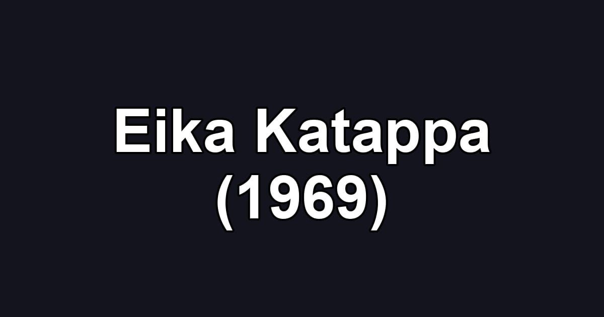 Eika Katappa (1969)