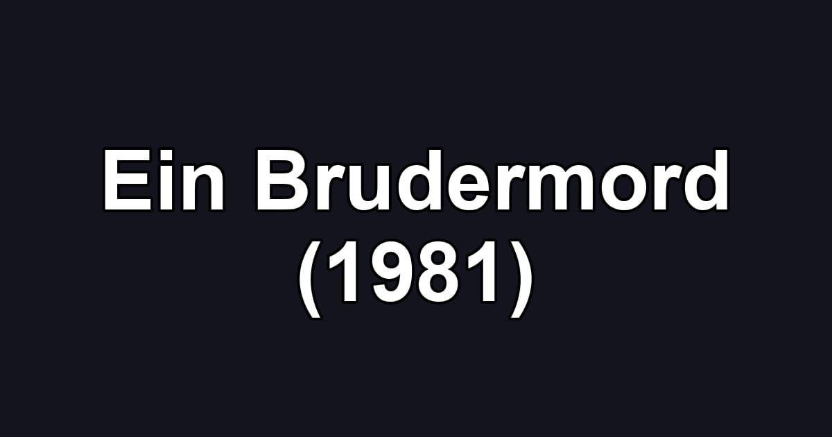 Ein Brudermord (1981)