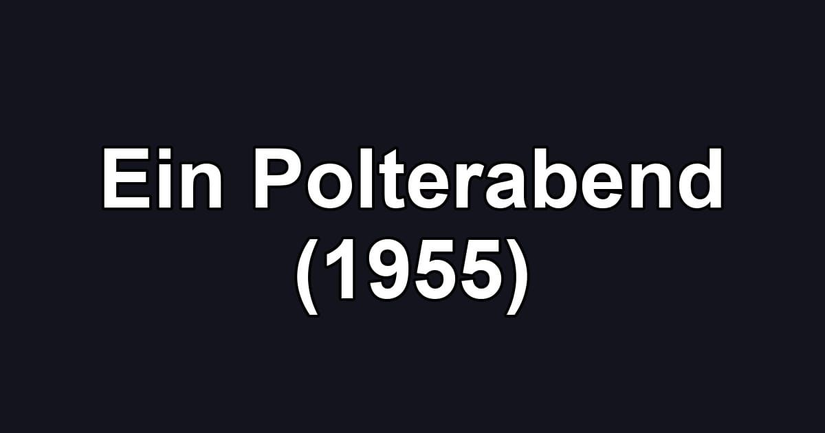 Ein Polterabend (1955)