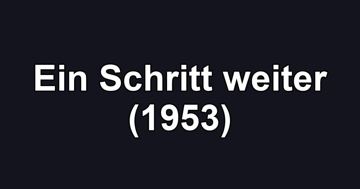 Ein Schritt weiter (1953)