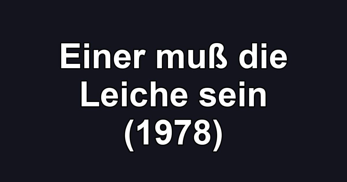 Einer muß die Leiche sein (1978)
