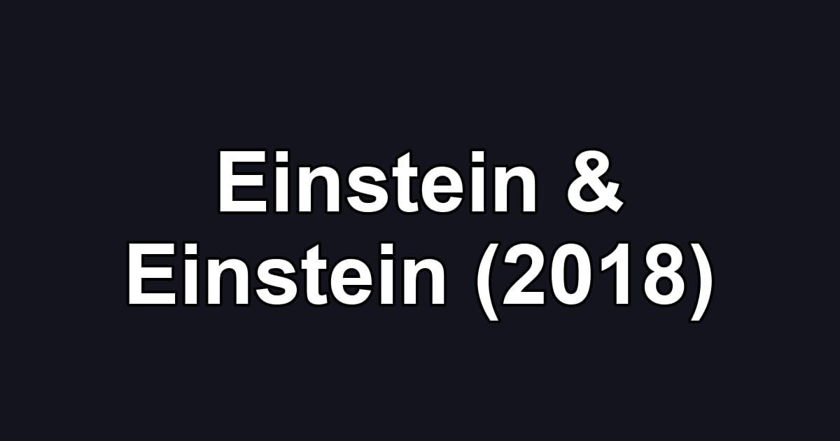 Einstein & Einstein (2018)