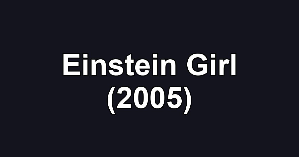 Einstein Girl (2005)