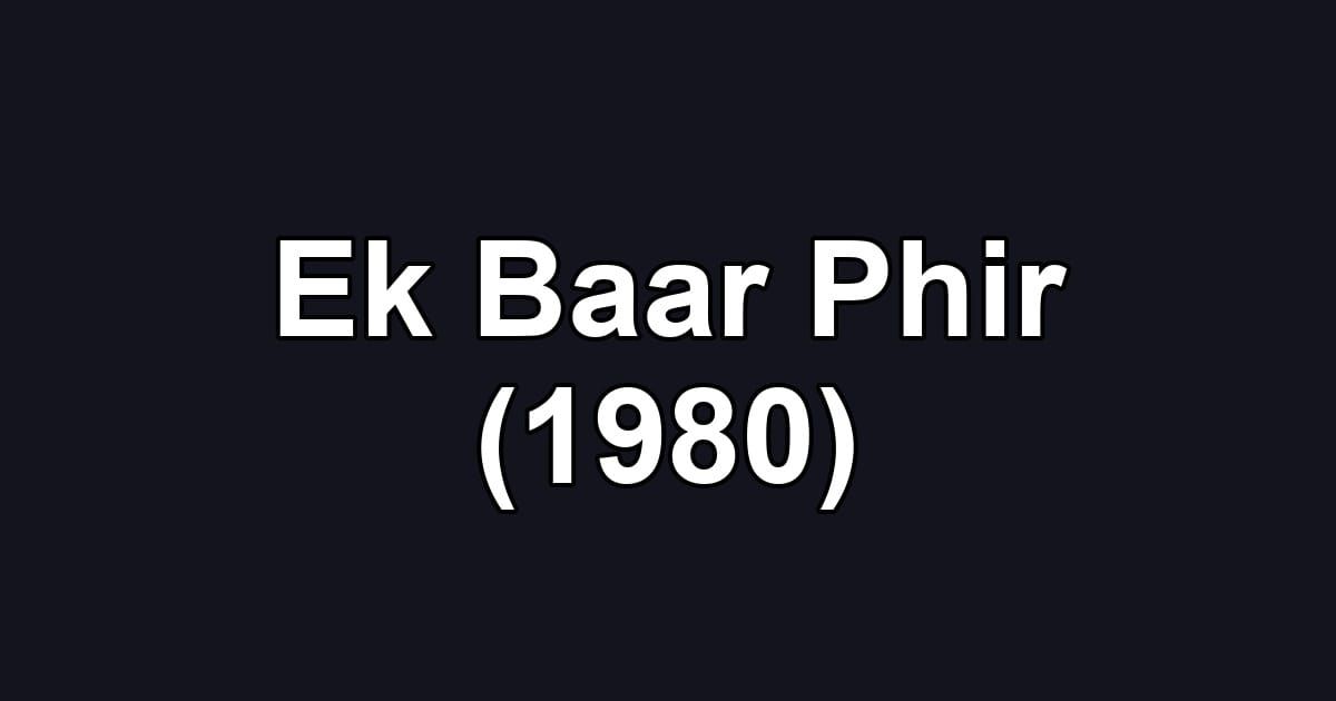Ek Baar Phir (1980)