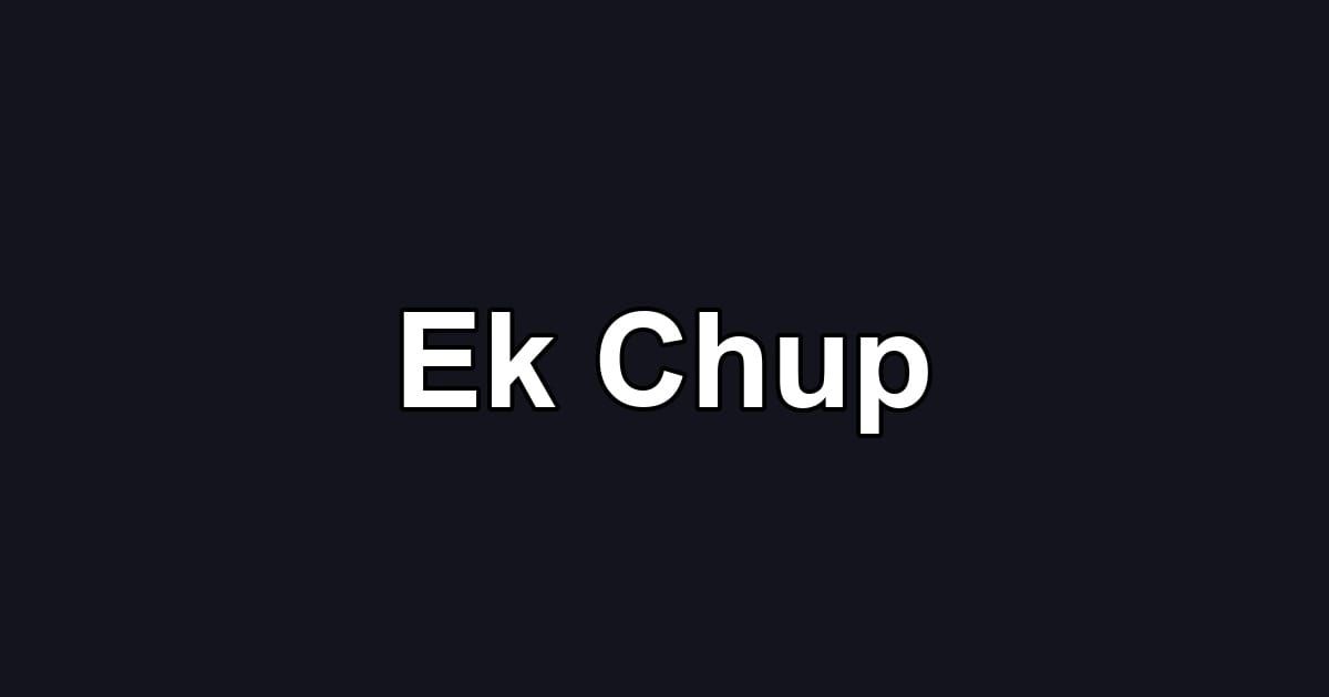 Ek Chup