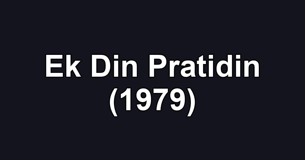 Ek Din Pratidin (1979)