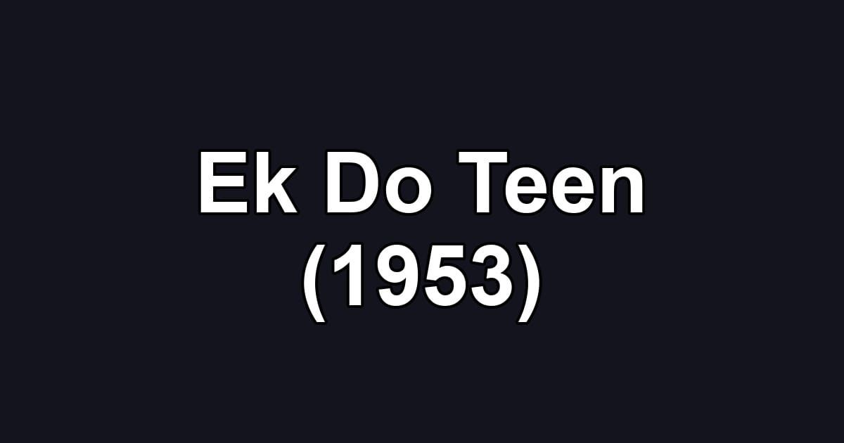 Ek Do Teen (1953)
