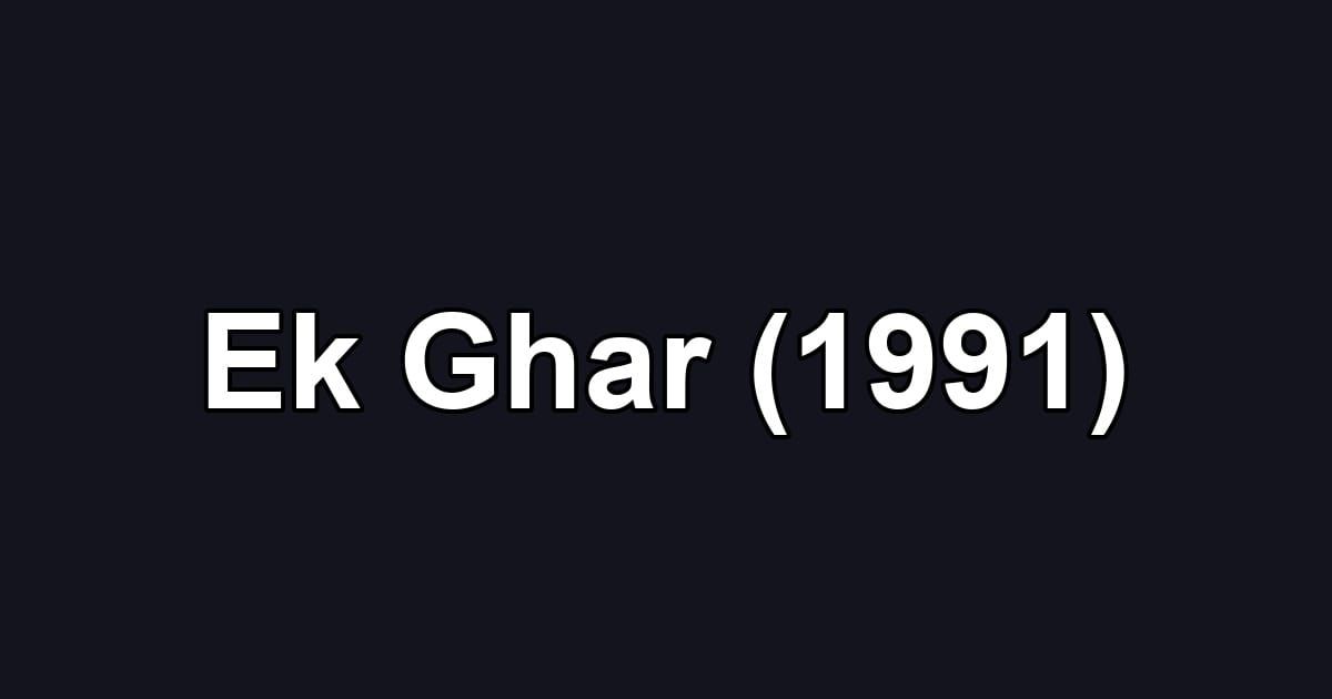 Ek Ghar (1991)