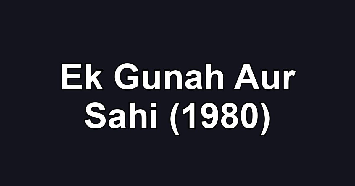 Ek Gunah Aur Sahi (1980)