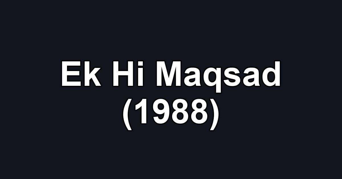 Ek Hi Maqsad (1988)