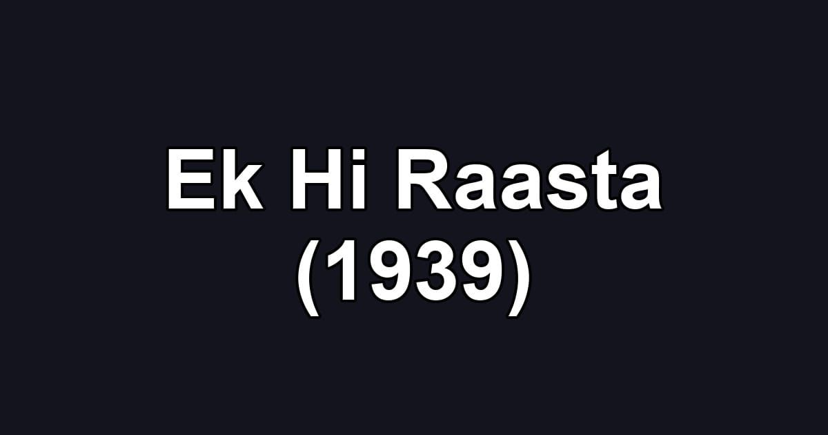 Ek Hi Raasta (1939)
