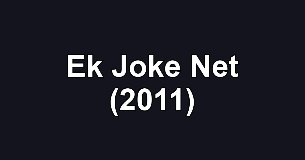Ek Joke Net (2011)