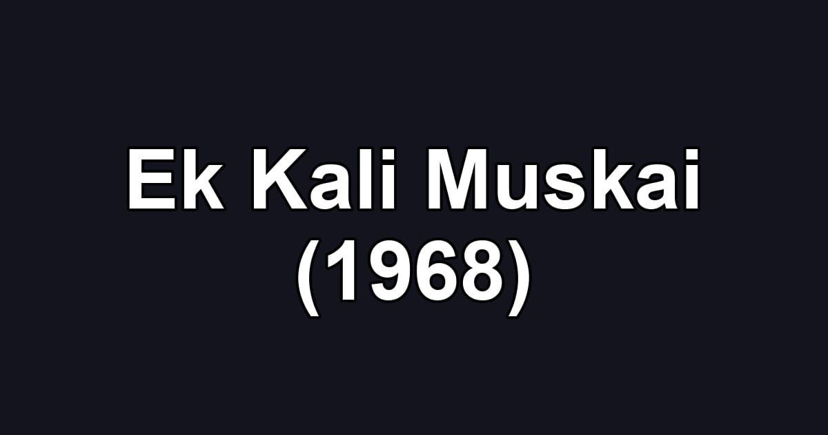 Ek Kali Muskai (1968)